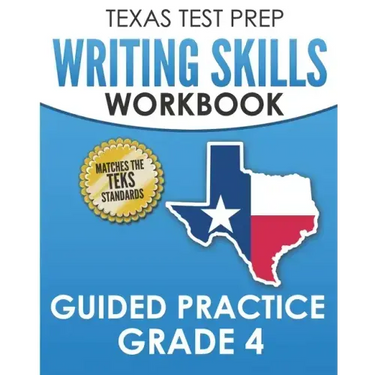 TEXAS TEST PREP Writing Skills Workbook Guided Practice Grade 4: Full Coverage of the TEKS Writing Standards