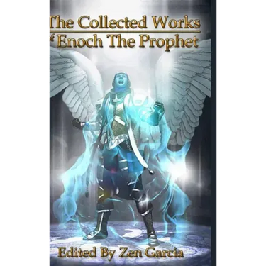 Collected Works of Enoch the Prophet
