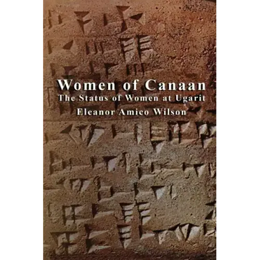 Women of Canaan: The Status of Women at Ugarit