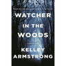 Watcher in the Woods: A Rockton Novel