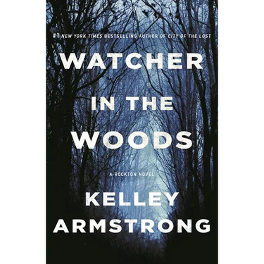 Watcher in the Woods: A Rockton Novel