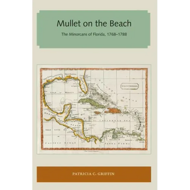 Mullet on the Beach: The Minorcans of Florida, 1768-1788