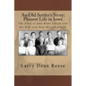 An Old Settler's Story: Pioneer Life in Iowa: The Story of John Blake Jolliffe and his Wife Jane Etta Metcalf Jolliffe