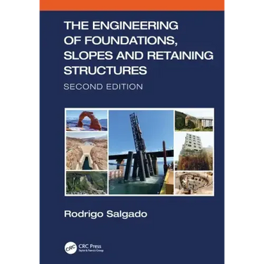 The Engineering of Foundations, Slopes and Retaining Structures