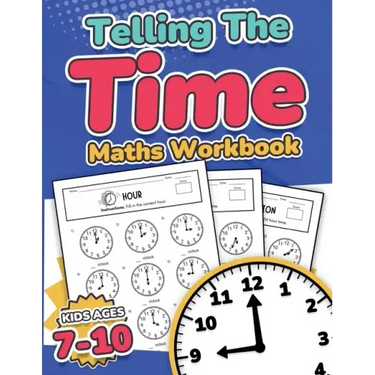 Telling the Time Maths Workbook Kids Ages 7-10 110 Timed Test Drills with Answers Hour, Half Hour, Quarter Hour, Five Minutes, Minutes Questions Grade