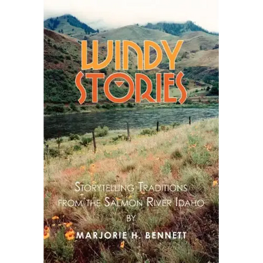 Windy Stories: Storytelling Traditions from the Salmon River Idaho