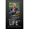 "You Don't Know My Life"