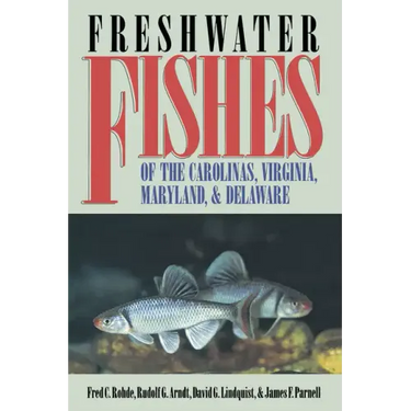 Freshwater Fishes of the Carolinas, Virginia, Maryland, and Delaware