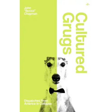 Cultured Grugs: Dispatches from America in Collapse