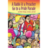 A Rabbi and a Preacher Go to a Pride Parade: and Other Musings, Sermons, and Such