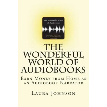 The Wonderful World of Audiobooks: Earn Money From Home As An Audiobook Narrator
