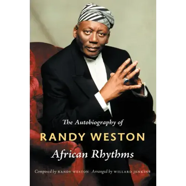 African Rhythms: The Autobiography of Randy Weston
