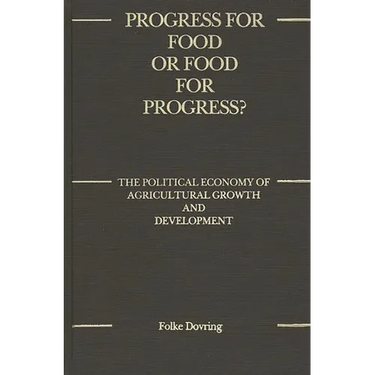 Progress for Food or Food for Progress?: The Political Economy of Agricultural Growth and Development