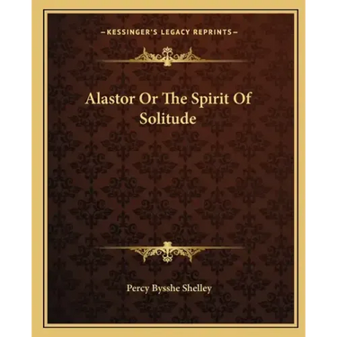 Alastor or the Spirit of Solitude