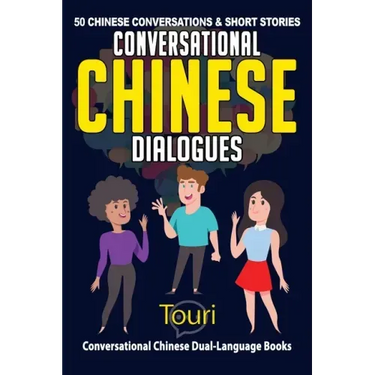 Conversational Chinese Dialogues: 50 Chinese Conversations and Short Stories