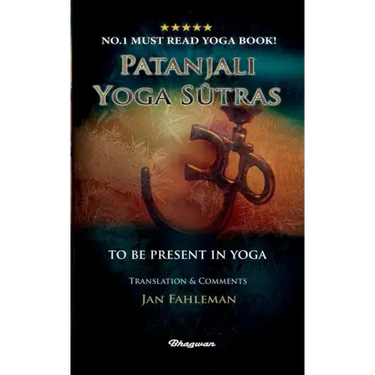 Patanjali Yoga Sutras - To Be Present in Yoga: BRAND NEW! Translation and comments by Jan Fahleman