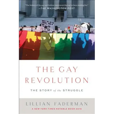The Gay Revolution: The Story of the Struggle