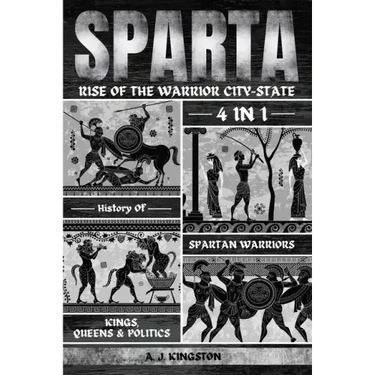 Sparta: 4-In-1 History Of Spartan Warriors, Kings, Queens & Politics