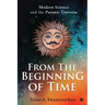 From the Beginning of Time: Modern Science and the Puranic Universe