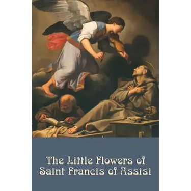 The Little Flowers of Saint Francis of Assisi