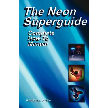 The Neon Superguide Complete How-To Manual