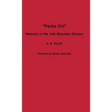 Packs On! Memoirs of the 10th Mountain Division