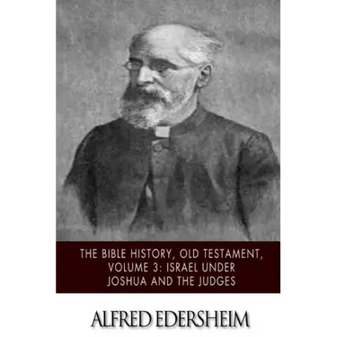 The Bible History, Old Testament, Volume 3: Israel under Joshua and the Judges
