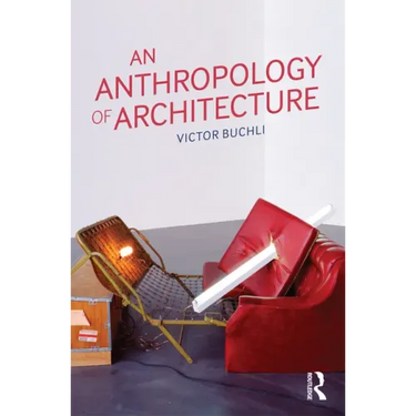 An Anthropology of Architecture