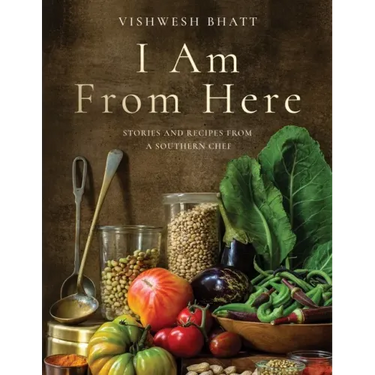 I Am from Here: Stories and Recipes from a Southern Chef
