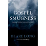 Gospel Smugness: Displaying Christlike Character in Evangelism