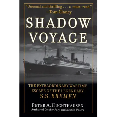 Shadow Voyage: The Extraordinary Wartime Escape of the Legendary SS Bremen