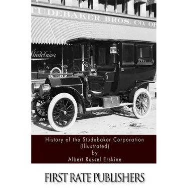 History of the Studebaker Corporation (Illustrated)