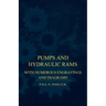 Pumps And Hydraulic Rams - With Numerous Engravings And Diagrams