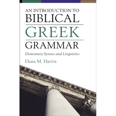 An Introduction to Biblical Greek Grammar: Elementary Syntax and Linguistics
