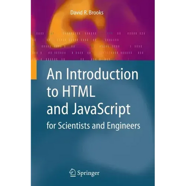 An Introduction to HTML and JavaScript: For Scientists and Engineers