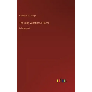The Long Vacation; A Novel: in large print