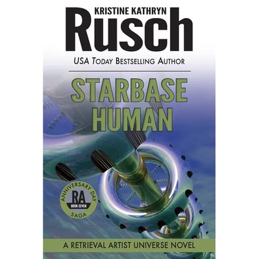 Starbase Human: A Retrieval Artist Universe Novel: Book Seven of the Anniversary Day Saga