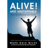 Alive! and Unstoppable: How to Break Free from Dark Shadows