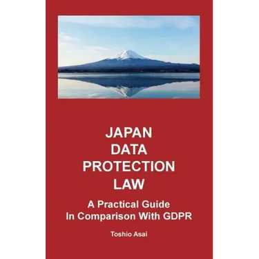 Japan Data Protection Law: A Practical Guide in Comparison With GDPR