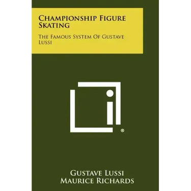 Championship Figure Skating: The Famous System Of Gustave Lussi