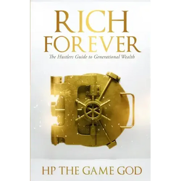 Rich Forever: Hustlers Guide To Generational Wealth