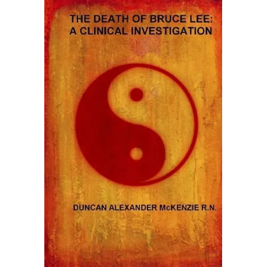 The Death of Bruce Lee: A Clinical Investigation