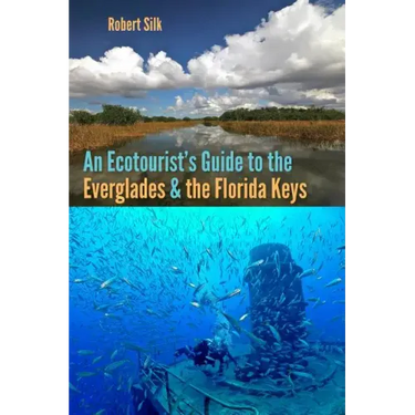 An Ecotourist's Guide to the Everglades and the Florida Keys