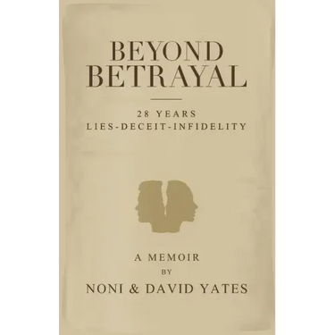 Beyond Betrayal - 28 Years Lies - Deceit - Infidelity