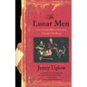 The Lunar Men: Five Friends Whose Curiosity Changed the World
