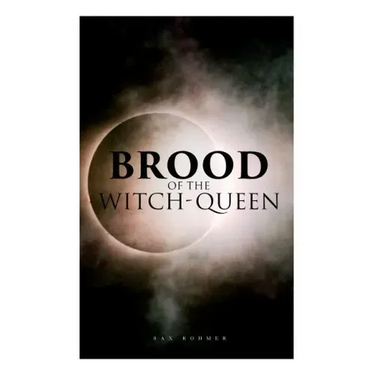The Brood of the Witch-Queen: A Supernatural Thriller