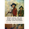 What Shall We Do Now: Five Hundred Games and Pastimes