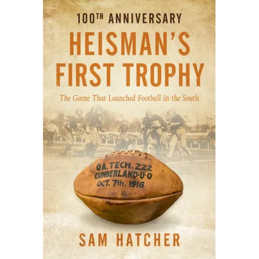 Heisman's First Trophy: The Game that Launched Football In the South