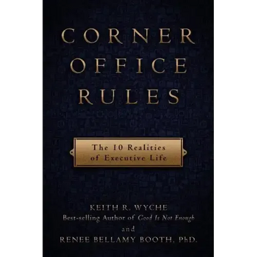 Corner Office Rules: The 10 Realities of Executive Life