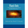 Planck Units: " The Fundamental Units of Our Universe "